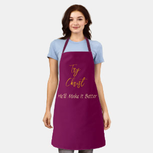 Try Christ-He'll Make It Better Wine Apron