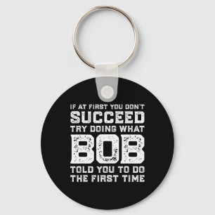 Try Doing What Bob Told You To Do Fun Christmas Jo Keychain