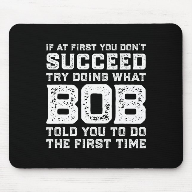 Try Doing What Bob Told You To Do Fun Christmas Jo Mouse Pad (Front)