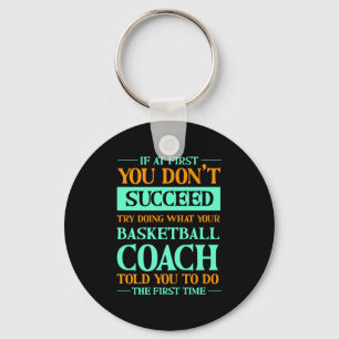 Try doing what your basketball coach told you keychain