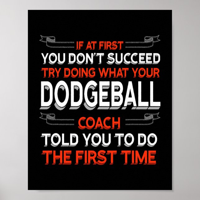 Try Doing What Your Dodgeball Coach Told You Motiv Poster (Front)