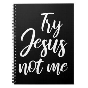 Try Jesus Not Me Christian Faith God Christianity  Notebook