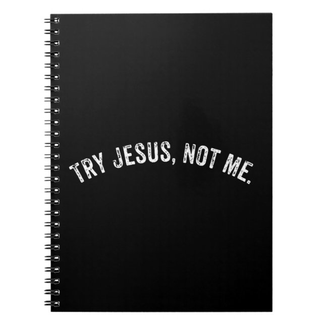 Try Jesus Not Me Shirt Men Women Funny Christian G Notebook (Front)