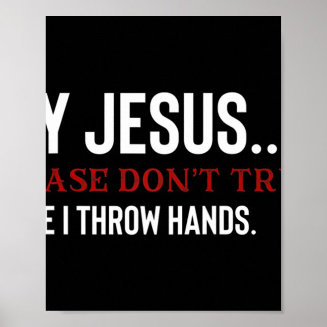 Try Jesus Please dont try me T-ShirtFunny saying f Poster (Front)