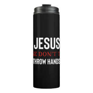 Try Jesus Please dont try me T-ShirtFunny saying f Thermal Tumbler