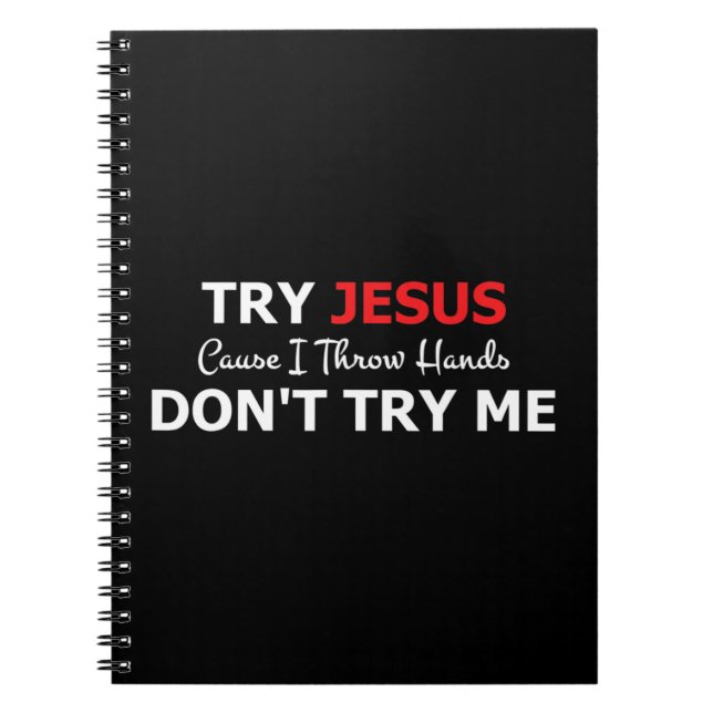 Try Jesus Please Don't Try Me T-ShirtIf you don't  Notebook (Front)