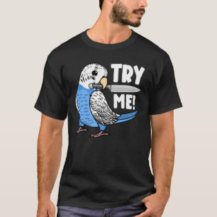 Try Me Parrot With Knife I Blue Budgie Budgerigar T-Shirt