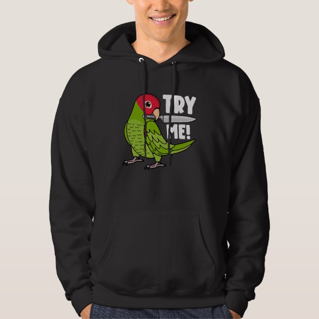 Try Me Parrot With Knife I Cherry headed Conure Hoodie (Front)