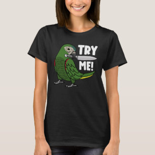 Try Me Parrot With Knife I Hahns Macaw T-Shirt