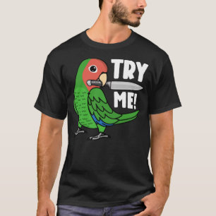 Try Me Parrot With Knife I Rosy faced Green Lovebi T-Shirt