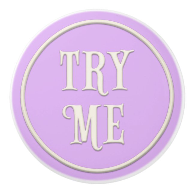 "Try Me" Wonderland Tea Party Pastel Purple Ceramic Knob (Front)