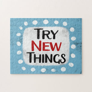 Try New Things Jigsaw Puzzle