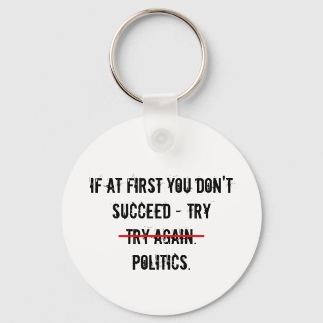 Try Politics Keychain (Front)