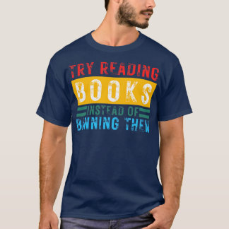Try Reading Books Instead Of Banning Them 19 T-Shirt