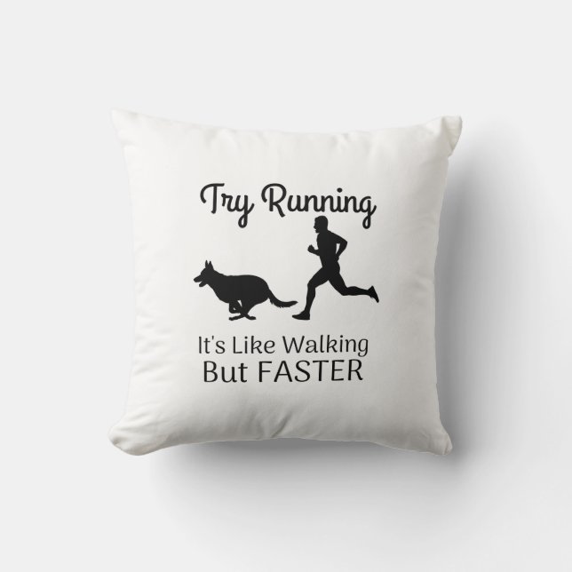 Try Running It's Like Walking But Faster Funny Throw Pillow (Front)