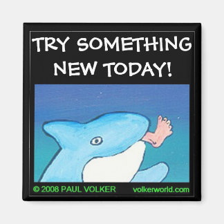 TRY SOMETHING NEW $3.00 MAGNET