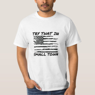 try that in a small town T-Shirt
