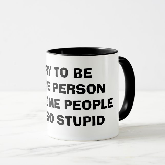 TRY TO BE NICE COFFEE MUG (Front Right)
