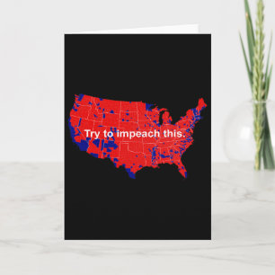 Try To Impeach This 2016 Election Map Trump  Card