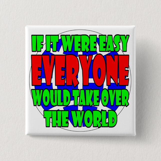 try to take over the world button (Front)