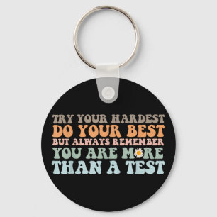 Try Your Hardest Do Your Best Test Day You Got Thi Keychain
