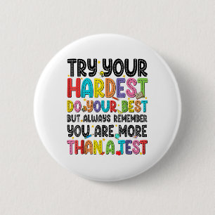 Try Your Hardest Do Your Best Test Testing Day Tea 2 Inch Round Button