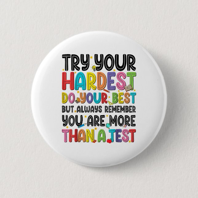 Try Your Hardest Do Your Best Test Testing Day Tea 2 Inch Round Button (Front)