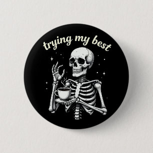 Trying My Best Funny Skeleton Coffee Halloween 2 Inch Round Button