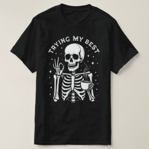 Trying My Best Funny Skeleton Coffee Halloween T-Shirt