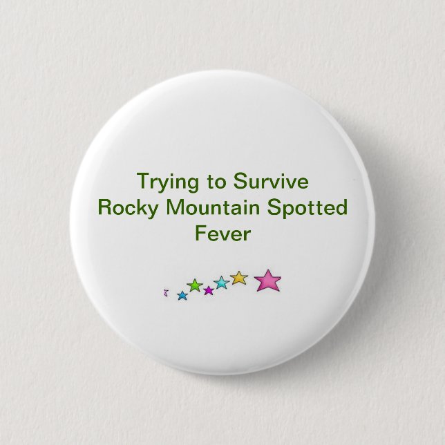 Trying to Survive Rocky Mountain Spotted Fever 2 Inch Round Button (Front)