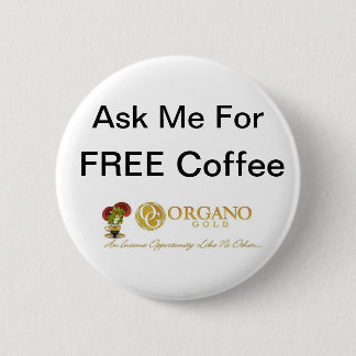 TryOurCoffee ~ OrganoGold 2 Inch Round Button