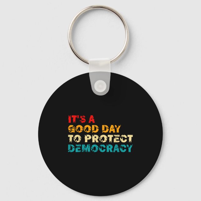 T's A Good Day To Protect Democracy Human Rights L Keychain (Front)