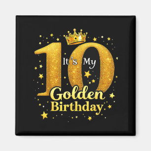 T's My 10th Golden Birthday 10 Year Old Bday Kids  Magnet
