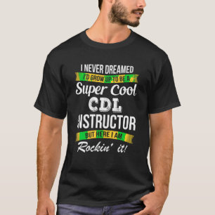 Tshirt instructeur CDL Funny T-shirt cadeau