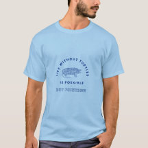 TShirt "Life without Turtles is pointless"
