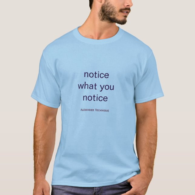 Tshirt - notice what you notice AT (Front)