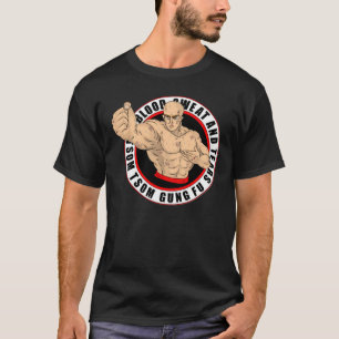 Tsom Tsom - Gung Fu (Blood Sweat & Tears) T-Shirt