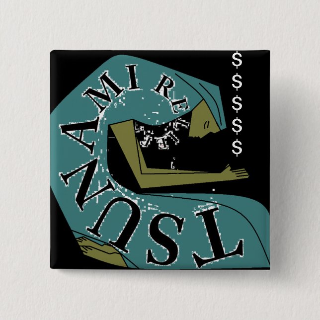TSUNAMI RELIEF ! $ 2 INCH SQUARE BUTTON (Front)