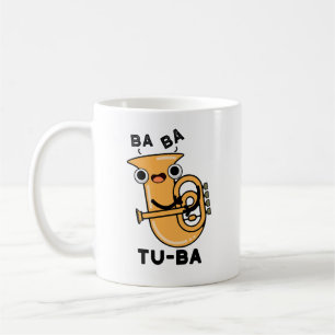 Tu-ba Funny Tuba Puns Coffee Mug