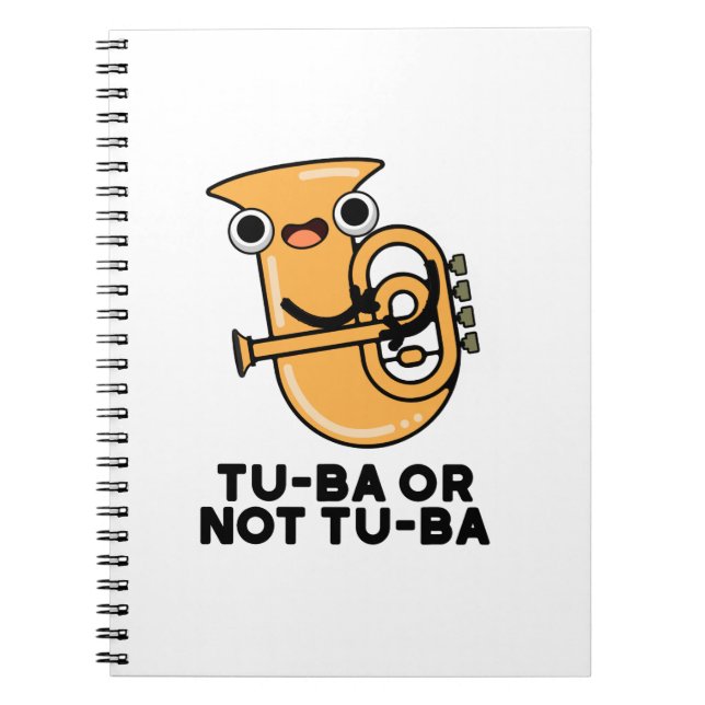 Tu-ba Or Not Tu-ba Funny Shakespeare Tuba Pun Notebook (Front)