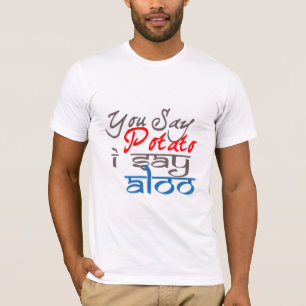 tu dis pomme de terre je dis aloo Funny T-shirt