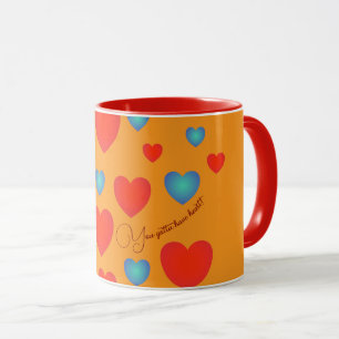 Tu dois avoir du cœur, tasse