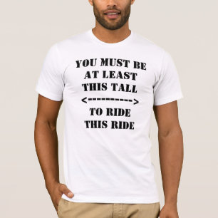 Tu Dois Être Au Moins Cette Grande T-Shirt