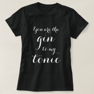 Tu Es Le Gin À Mon T-shirt Tonic Typographie