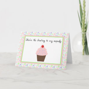 Tu es le givrage de ma carte de cupcake