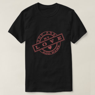 Tu Es Mon T-shirt Amoureux Ton Nom / Texte