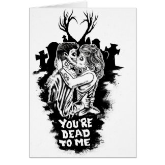 tu es mort pour moi amour zombie carte romantique