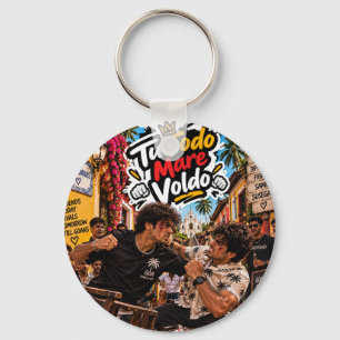 Tu Fodo Mare Voldo — Friends Today Rivals Still Go Keychain