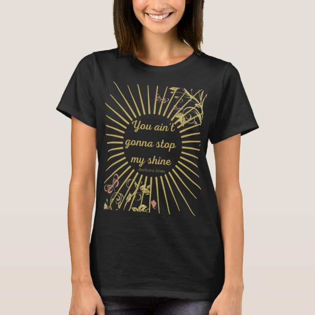 Tu n'arrêteras pas mon t-shirt brillant (Devant)
