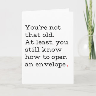 Tu n'es pas si vieille carte d'anniversaire drôle